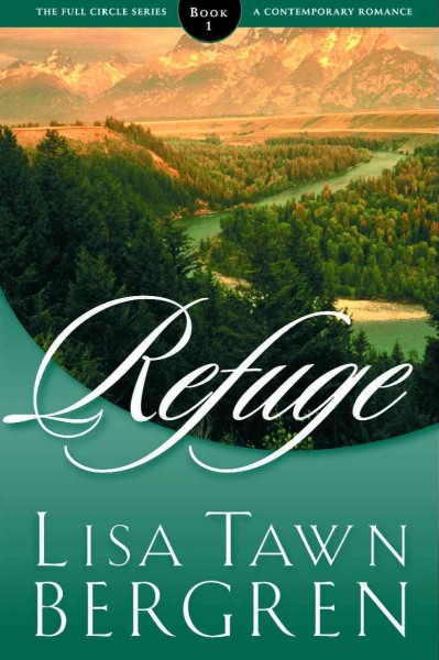 Refuge [electronic resource] / Lisa Tawn Bergren.