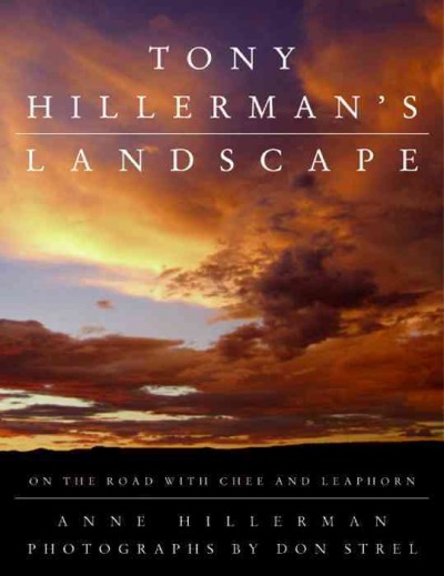 Tony Hillerman's landscape [electronic resource] : on the road with an American legend / Anne Hillerman ; photos by Don Strel.