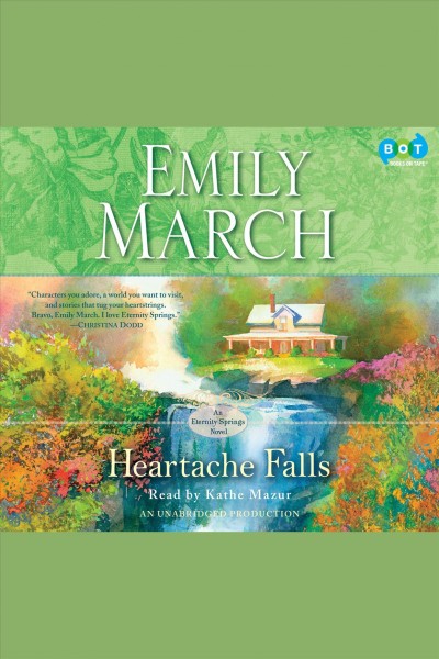 Heartache Falls [electronic resource] : [an Eternity Springs novel] / Emily March.