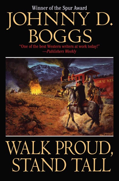 Walk proud, stand tall [electronic resource] / Johnny D. Boggs.