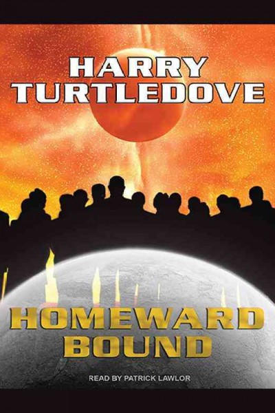 Homeward bound [electronic resource] / Harry Turtledove.