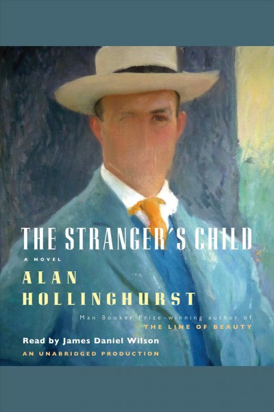 The stranger's child [electronic resource] : a novel / Alan Hollinghurst.