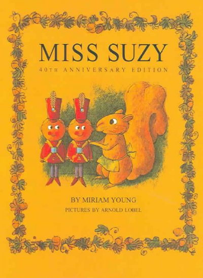 Miss Suzy, by Miriam Young ; pictures by Arnold Lobel.