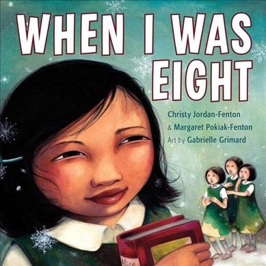 When I was eight / Christy Jordan-Fenton & Margaret Pokiak-Fenton ; art by Gabrielle Grimard.