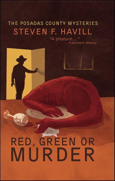 Red, green, or murder [electronic resource] / Steven F. Havill.