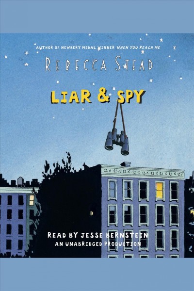 Liar & spy [electronic resource] / Rebecca Stead.
