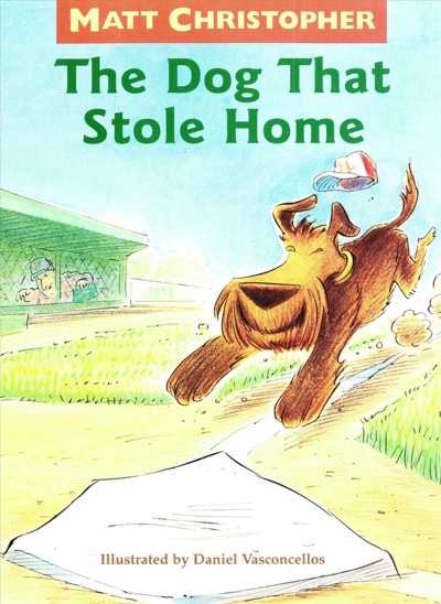 The dog that stole home [electronic resource] / Matt Christopher ; illustrated by Daniel Vasconcellos.