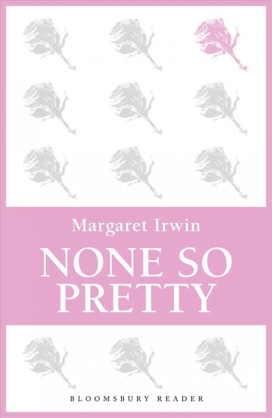 None so pretty [electronic resource] / Margaret Irwin.
