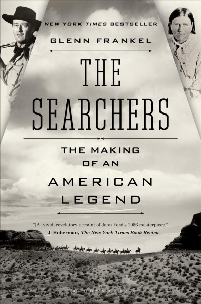 The searchers [electronic resource] : the making of an American legend / Glenn Frankel.