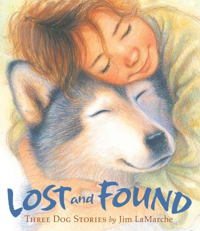 Lost and found [electronic resource] : three dog stories / by Jim LaMarche.
