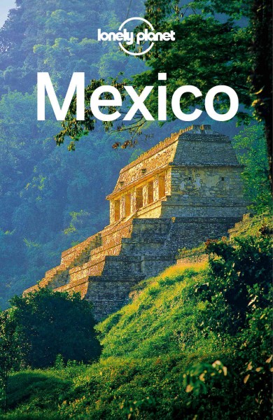 Lonely Planet Mexico [electronic resource] / John Noble ... [et al.].