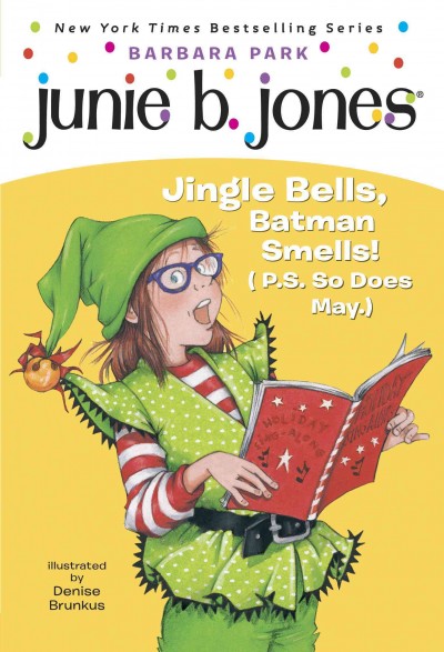 Junie B., first grader [electronic resource] : jingle bells, Batman smells! (P.S. so does May) / Barbara Park ; illustrated by Denise Brunkus.