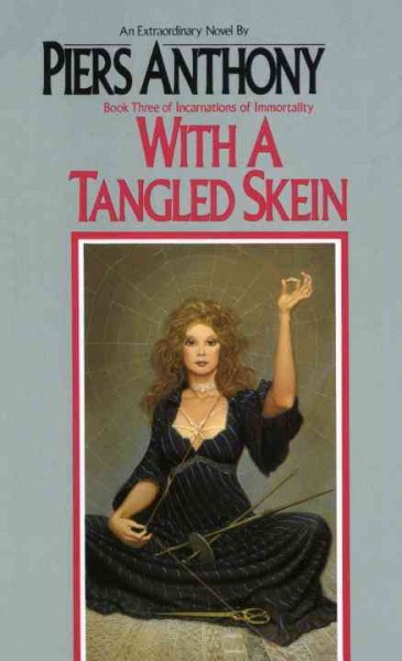 With a tangled skein [electronic resource] / Piers Anthony.