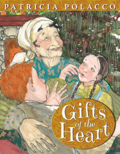 Gifts of the heart / Patricia Polacco.
