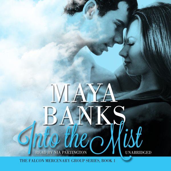 Into the mist [electronic resource] / Maya Banks.