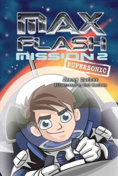 Supersonic [electronic resource] / by Jonny Zucker ; illustrated by Ned Woodman.