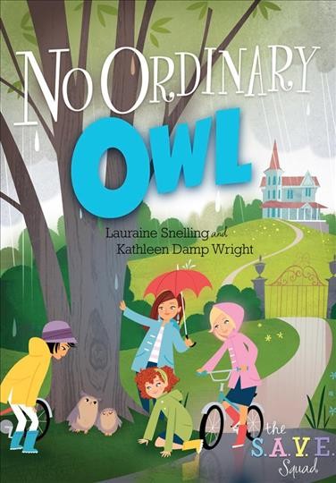 No ordinary owl / Lauraine Snelling and Kathleen Damp Wright.