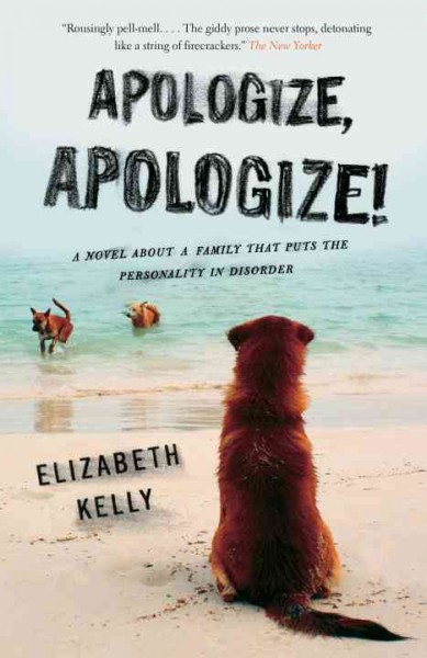 Apologize, apologize! [electronic resource] / Elizabeth Kelly.
