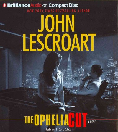 The Ophelia cut [sound recording] : a novel / John Lescroart.