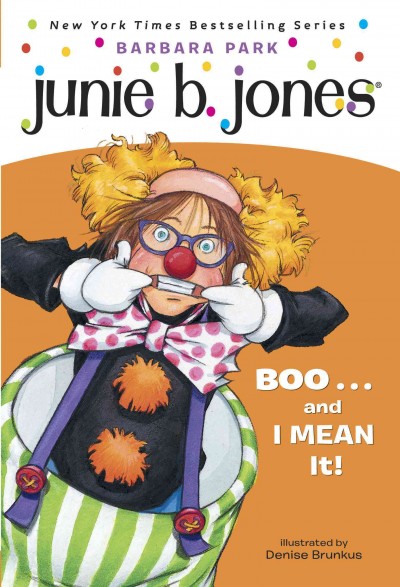 Junie B., first grader [electronic resource] : boo --and I mean it! / Barbara Park ; illustrated by Denise Brunkus.