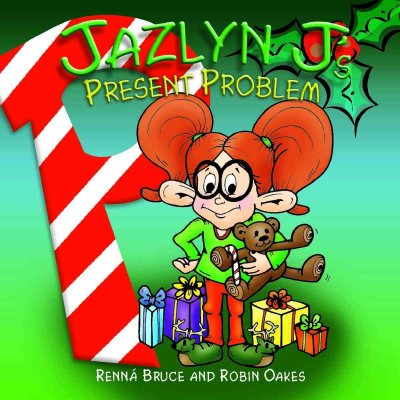 Jazlyn J's present problem / written by Renná Bruce ; illustrations by Robin Oakes ; illustration colouring and page design by Kevin Strang & Mandy Strang.