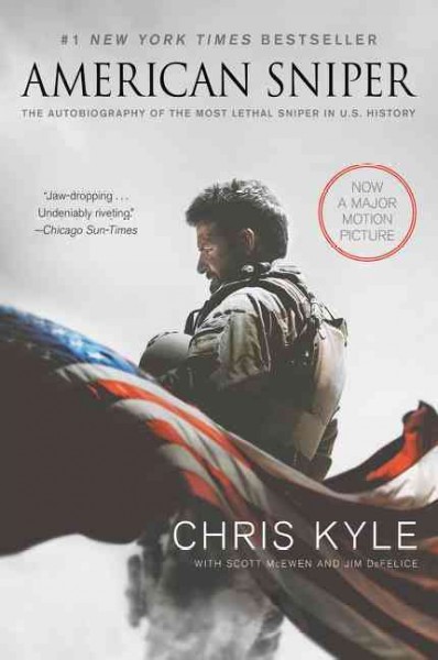 American sniper : the autobiography of the most lethal sniper in U.S. military history / Chris Kyle with Jim DeFelice and Scott McEwen.