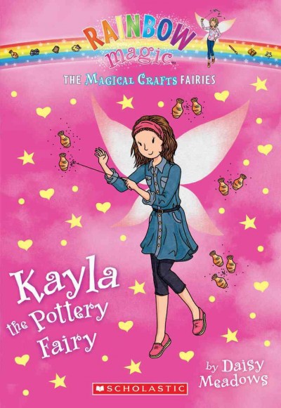 Kayla the pottery fairy / by Daisy Meadows.
