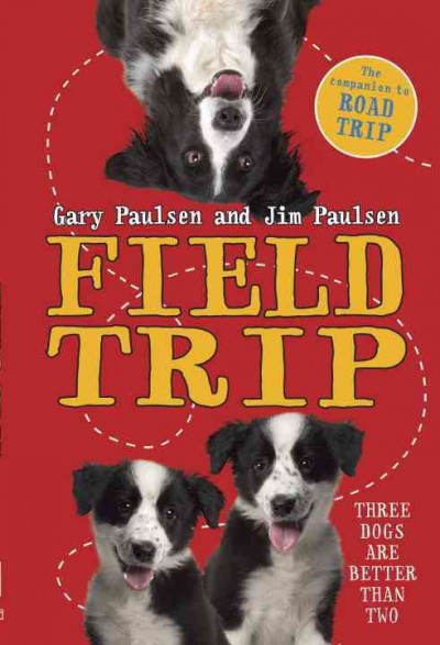 Field trip / Gary Paulsen and Jim Paulsen.
