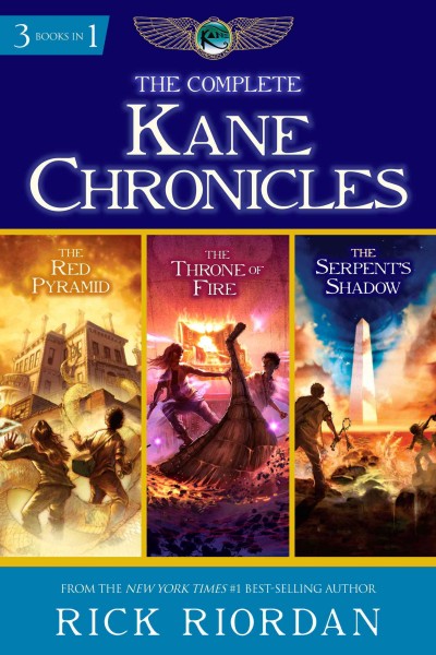 The complete Kane chronicles / Rick Riordan.