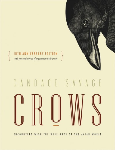 Crows : encounter ith the wise guys of the avian world / Candace Savage.