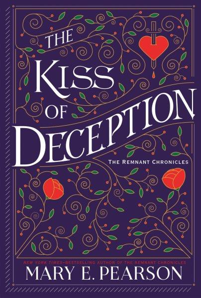 The kiss of deception / Mary E. Pearson.