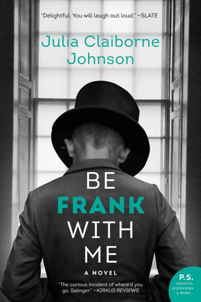 Be frank with me [electronic resource] : a novel / Julia Claiborne Johnson.