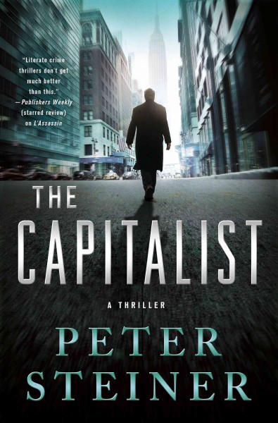 The capitalist : a thriller / Peter Steiner.