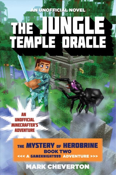 The jungle temple oracle : an unofficial Minecrafter's adventure / Mark Cheverton.