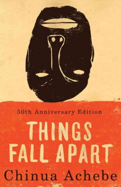 Things fall apart / Chinua Achebe ; with an introduction by Kwame Anthony Appiah.