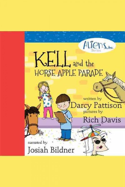 Kell and the horse apple parade / written by Darcy Pattison.