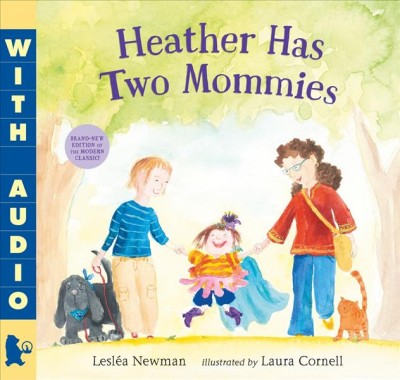 Heather has two mommies / Lesléa Newman ; illustrated by Laura Cornell.