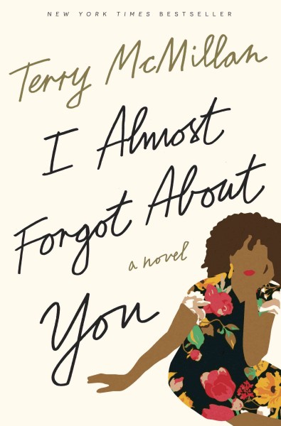 I Almost Forgot About You [electronic resource] : A Novel / Terry McMillan.