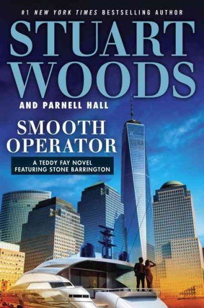 Smooth operator : a Teddy Fay novel featuring Stone Barrington / Stuart Woods and Parnell Hall.