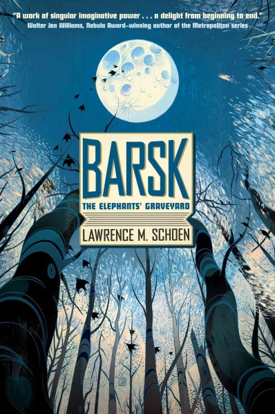 Barsk : the elephants' graveyard : an anthropomorphic novel / by Lawrence M. Schoen.
