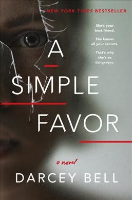 A simple favor : a novel / Darcey Bell.