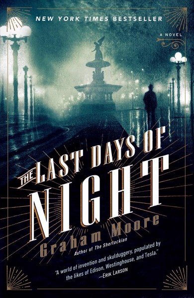 The last days of night : a novel / by Graham Moore.