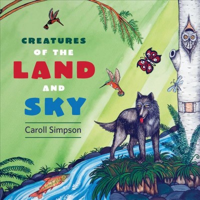 Creatures of the land and sky / Caroll Simpson.