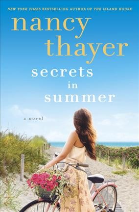 Secrets in summer : a novel / Nancy Thayer.
