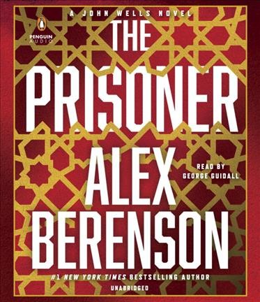The prisoner : a John Wells novel / Alex Berenson.