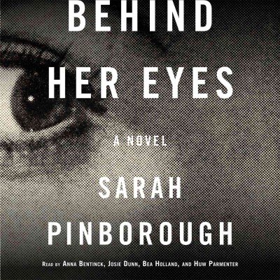Behind her eyes : a novel / Sarah Pinborough.