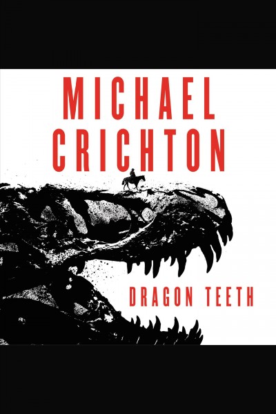 Dragon teeth / Michael Crichton.