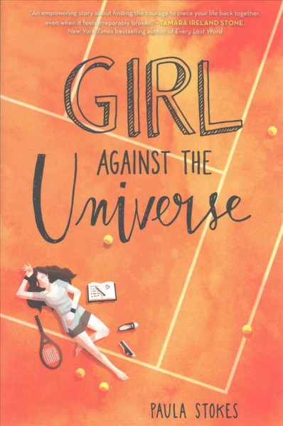 Girl against the universe / Paula Stokes.