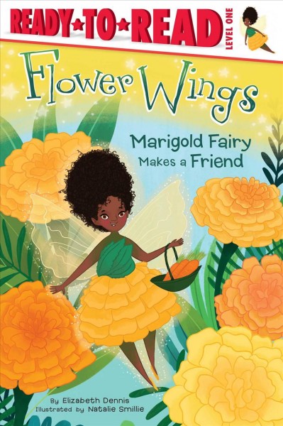 Marigold Fairy makes a friend / by Elizabeth Dennis ; illustrated by Natalie Smillie.