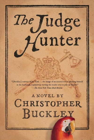 The judge hunter : a novel / Christopher Buckley.
